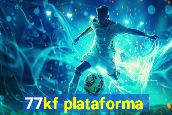 77kf plataforma